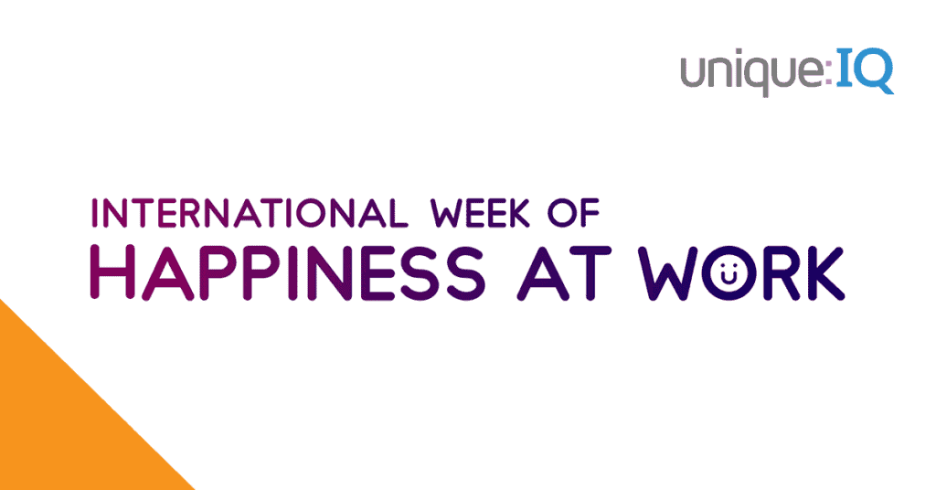International Week of Happiness at Work | Unique IQ