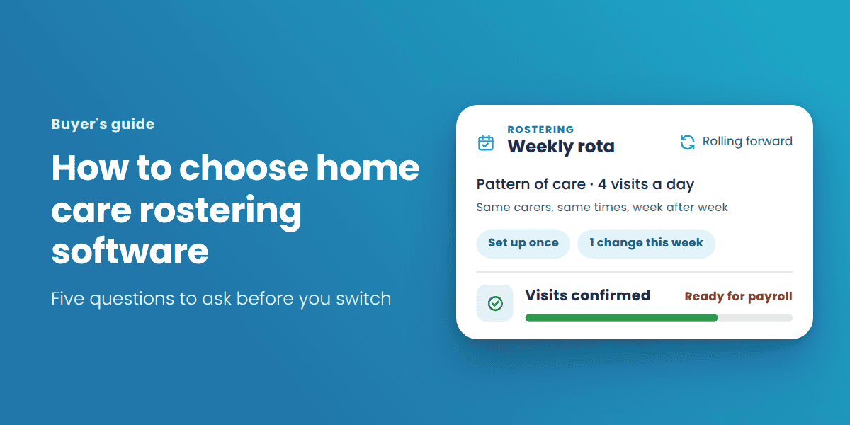 How to choose home care rostering software